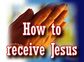 Receive Jesus